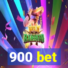 900 bet